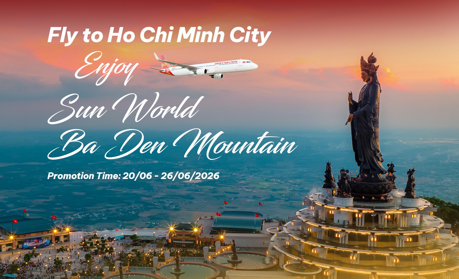 Fly to Ho Chi Minh City and Enjoy Sun World Ba Den Mountain Offers with Sun PhuQuoc Airways
