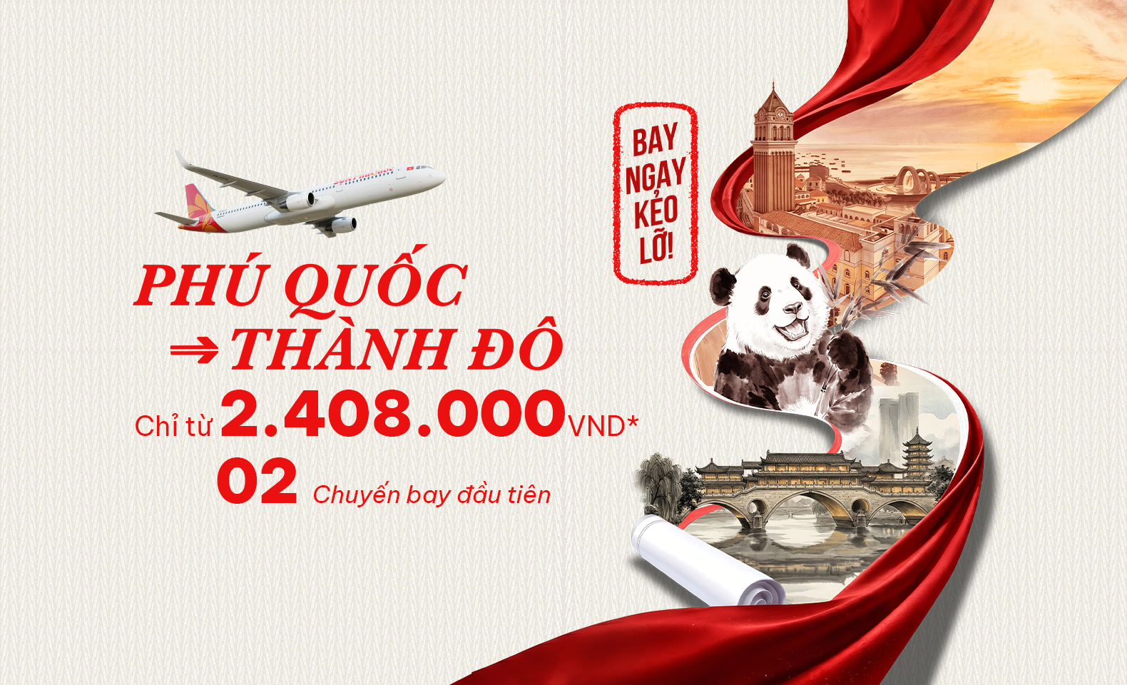 Bay ngay kẻo lỡ - Khám phá Thành Đô chỉ từ 2.408.000 VNĐ*