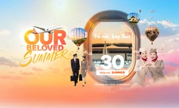 Our Beloved Summer: Ưu đãi đến 30% vé máy bay nhóm cho mùa hè rực rỡ