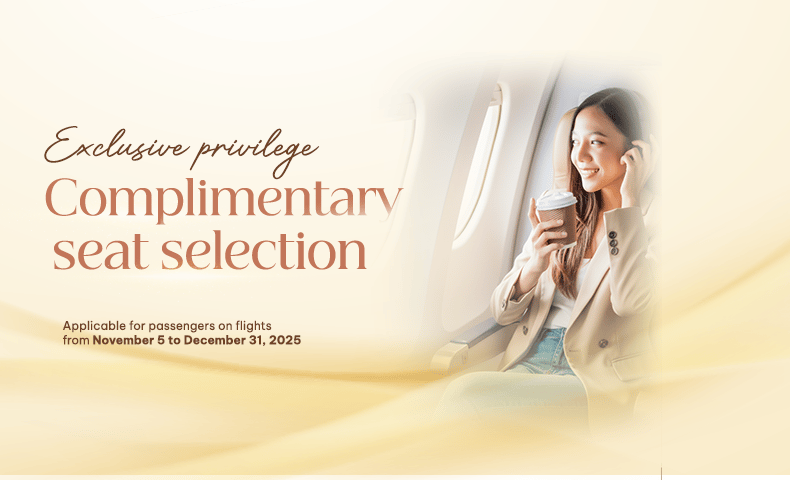 Exclusive privilege - Complimentary seat selection