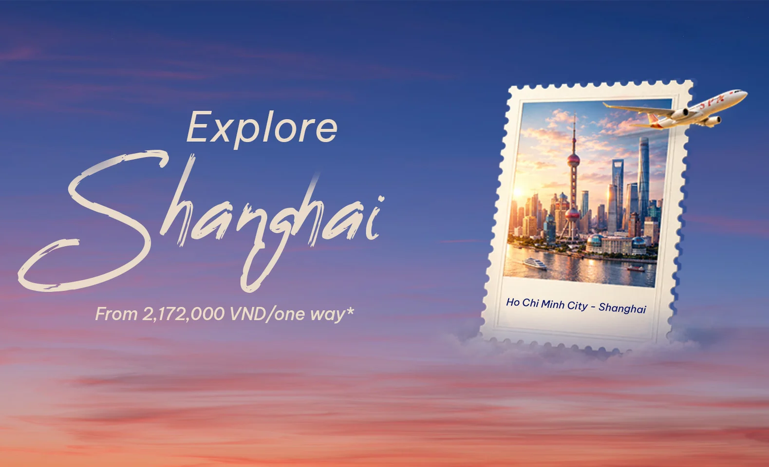 "Explore Shanghai": Direct Flight Ho Chi Minh City - Shanghai from only 2,172,000 VND/one-way
