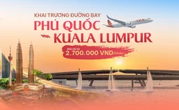 Mở bán đường bay Phú Quốc – Kuala Lumpur, giá vé chỉ từ 2.700.000 VNĐ/một chiều*