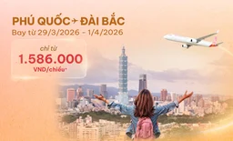 Giá sốc khai trương: Phú Quốc - Đài Bắc chỉ từ 1.586K